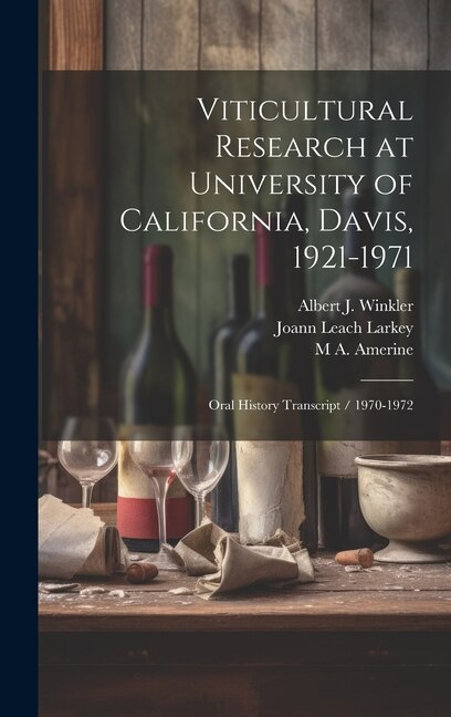 Front cover_Viticultural Research at University of California, Davis, 1921-1971