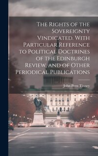 Couverture_The Rights of the Sovereignty Vindicated. With Particular Reference to Political Doctrines of the Edinburgh Review, and of Other Periodical Publications