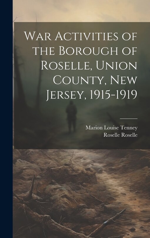 Front cover_War Activities of the Borough of Roselle, Union County, New Jersey, 1915-1919
