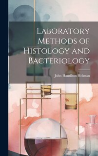 Couverture_Laboratory Methods of Histology and Bacteriology