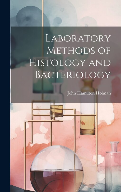 Couverture_Laboratory Methods of Histology and Bacteriology