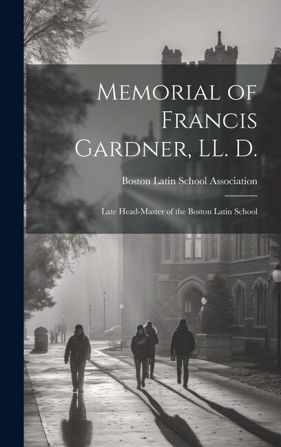 Front cover_Memorial of Francis Gardner, LL. D.