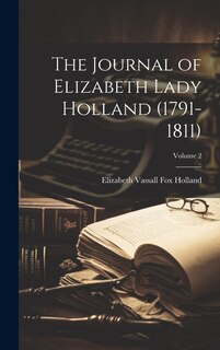 Front cover_The Journal of Elizabeth Lady Holland (1791-1811); Volume 2