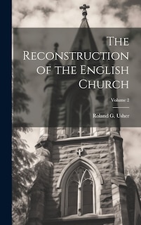 Front cover_The Reconstruction of the English Church; Volume 2