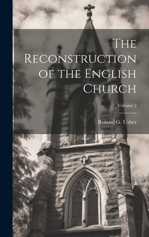 Front cover_The Reconstruction of the English Church; Volume 2