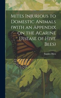 Couverture_Mites Injurious to Domestic Animals (with an Appendix on the Acarine Disease of Hive Bees)