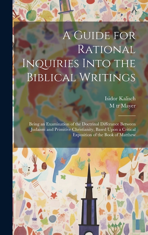 Front cover_A Guide for Rational Inquiries Into the Biblical Writings