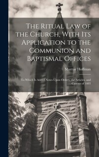 Front cover_The Ritual law of the Church, With its Application to the Communion and Baptismal Offices