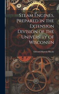 Couverture_Steam Engines, Prepared in the Extension Division of the University of Wisconsin