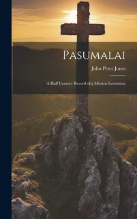 Front cover_Pasumalai; a Half Century Record of a Mission Institution