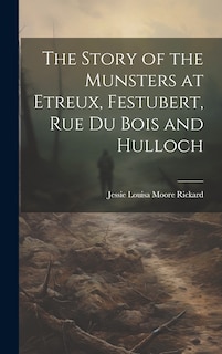 Front cover_The Story of the Munsters at Etreux, Festubert, Rue du Bois and Hulloch