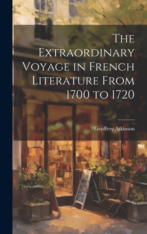 Couverture_The Extraordinary Voyage in French Literature From 1700 to 1720