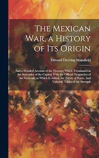 Couverture_The Mexican war, a History of its Origin