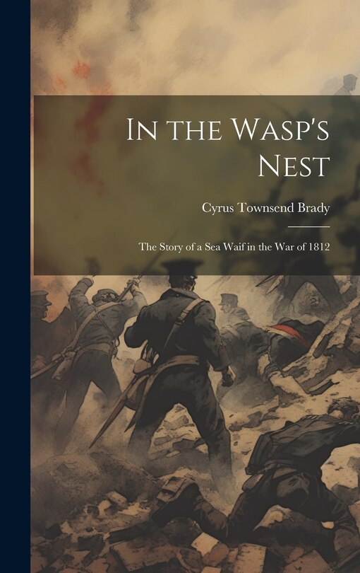 Front cover_In the Wasp's Nest; the Story of a sea Waif in the war of 1812