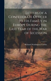 Couverture_Letters of a Confederate Officer to his Family in Europe During the Last Year of the War of Secession
