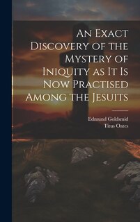 Couverture_An Exact Discovery of the Mystery of Iniquity as it is now Practised Among the Jesuits