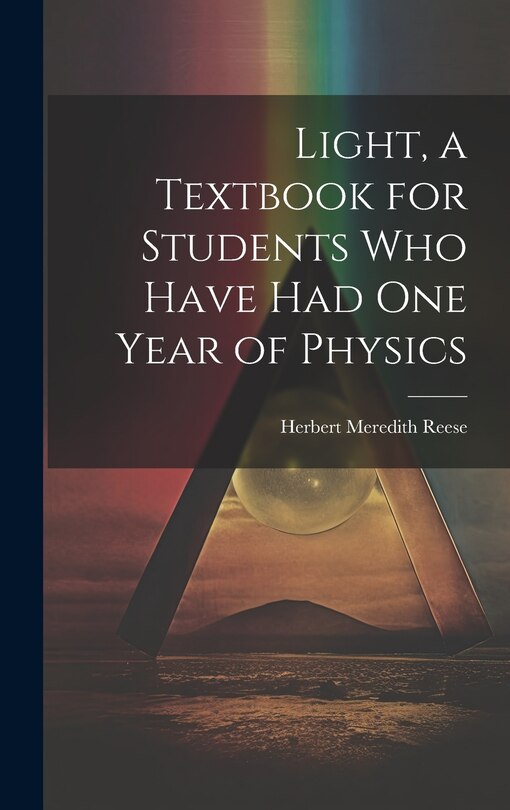 Front cover_Light, a Textbook for Students who Have had one Year of Physics