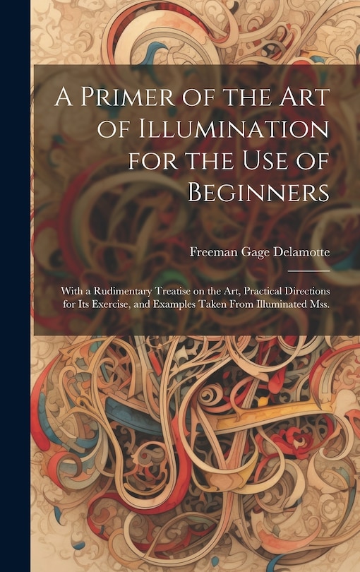 Front cover_A Primer of the art of Illumination for the use of Beginners