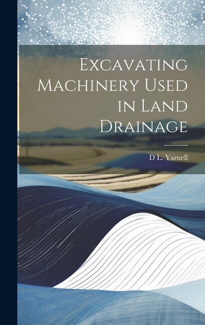 Front cover_Excavating Machinery Used in Land Drainage