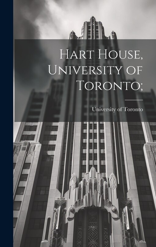 Front cover_Hart House, University of Toronto;