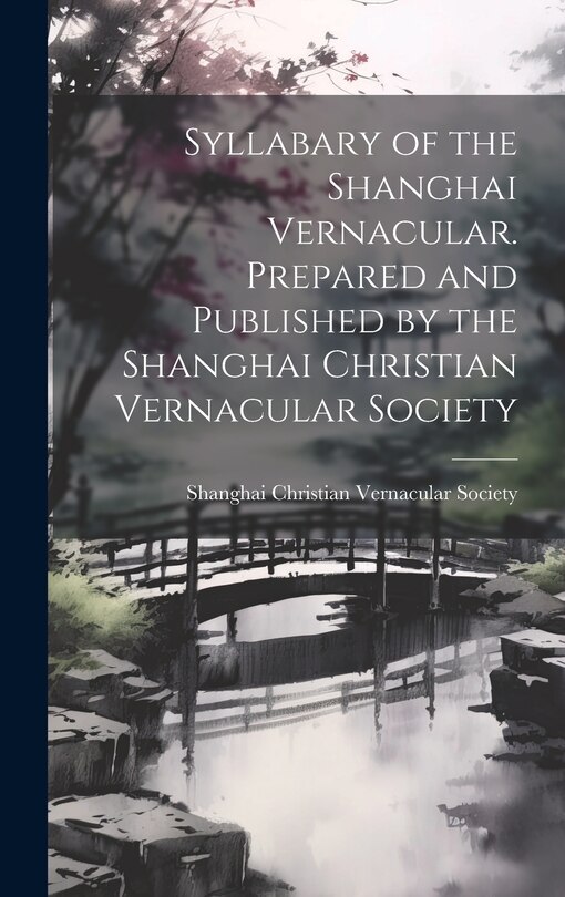 Couverture_Syllabary of the Shanghai Vernacular. Prepared and Published by the Shanghai Christian Vernacular Society