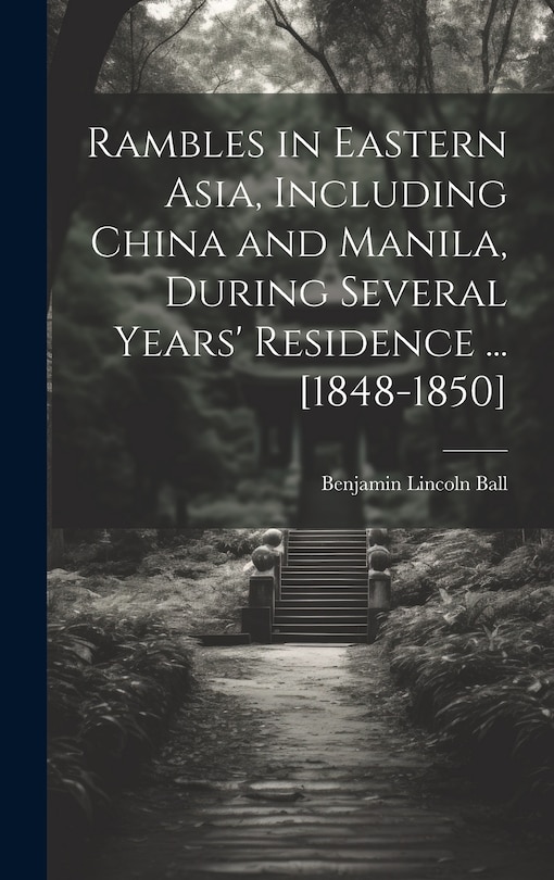 Couverture_Rambles in Eastern Asia, Including China and Manila, During Several Years' Residence ... [1848-1850]