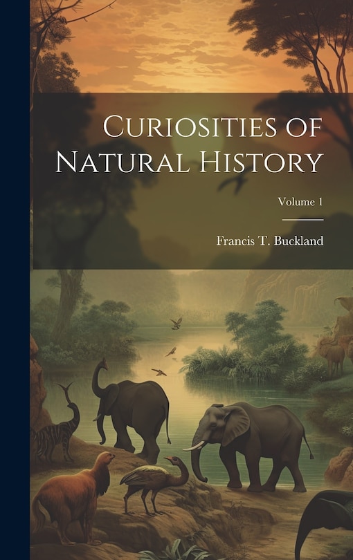 Front cover_Curiosities of Natural History; Volume 1