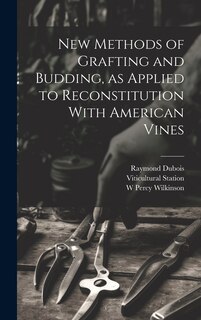 Couverture_New Methods of Grafting and Budding, as Applied to Reconstitution With American Vines