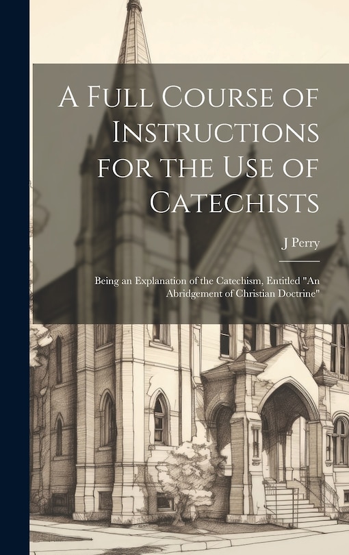 Couverture_A Full Course of Instructions for the use of Catechists