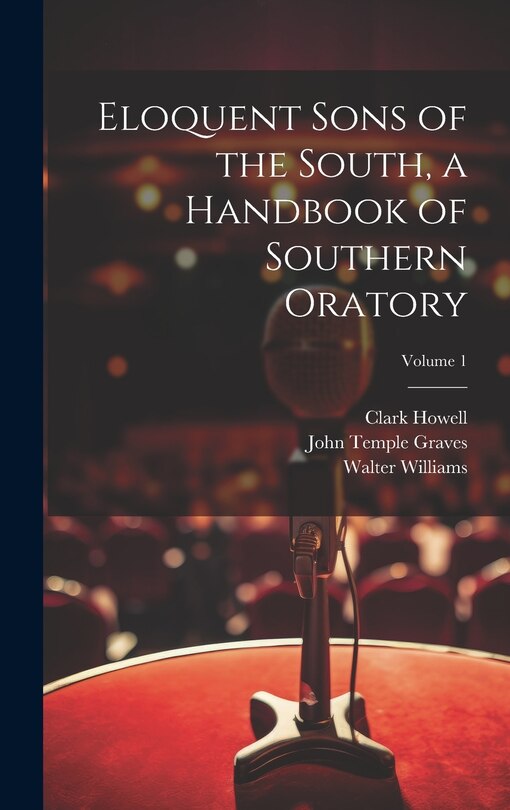 Front cover_Eloquent Sons of the South, a Handbook of Southern Oratory; Volume 1