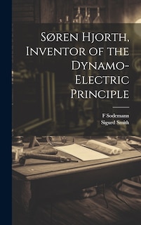 Couverture_Søren Hjorth, Inventor of the Dynamo-electric Principle