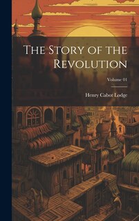 Front cover_The Story of the Revolution; Volume 01