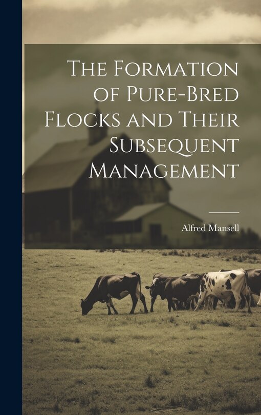 Front cover_The Formation of Pure-bred Flocks and Their Subsequent Management