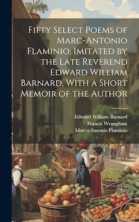 Couverture_Fifty Select Poems of Marc-Antonio Flaminio, Imitated by the Late Reverend Edward William Barnard, With a Short Memoir of the Author