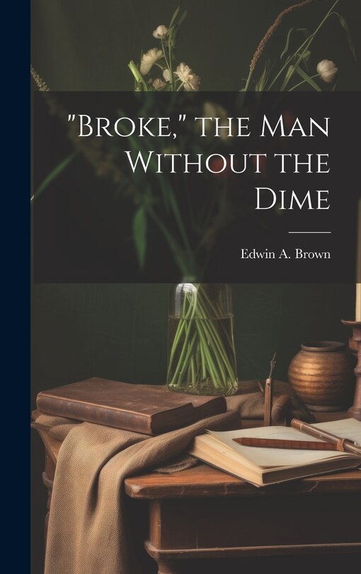Front cover_Broke, the man Without the Dime