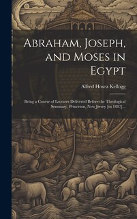 Couverture_Abraham, Joseph, and Moses in Egypt
