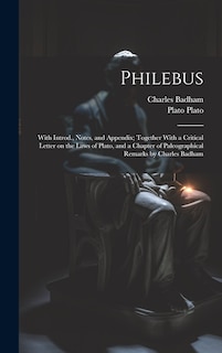 Front cover_Philebus; With Introd., Notes, and Appendix; Together With a Critical Letter on the Laws of Plato, and a Chapter of Paleographical Remarks by Charles Badham