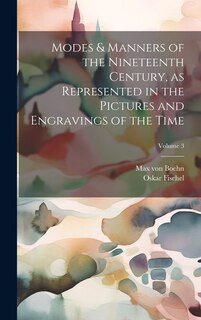Front cover_Modes & Manners of the Nineteenth Century, as Represented in the Pictures and Engravings of the Time; Volume 3