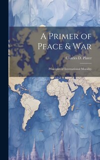 Front cover_A Primer of Peace & War