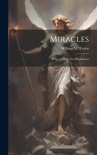 Couverture_Miracles; Helps to Faith, not Hindrances