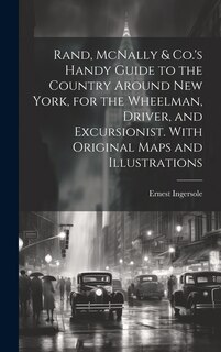 Couverture_Rand, McNally & Co.'s Handy Guide to the Country Around New York, for the Wheelman, Driver, and Excursionist. With Original Maps and Illustrations