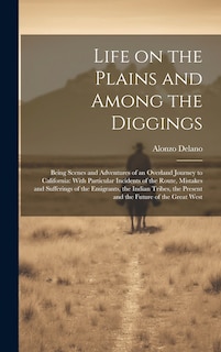 Front cover_Life on the Plains and Among the Diggings