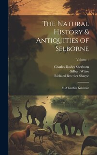 Front cover_The Natural History & Antiquities of Selborne; &, A Garden Kalendar; Volume 1