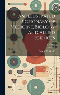 Front cover_An Illustrated Dictionary of Medicine, Biology and Allied Sciences; Volume 2