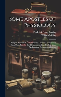 Front cover_Some Apostles of Physiology