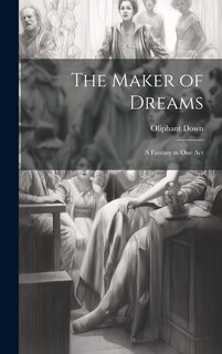 Couverture_The Maker of Dreams; a Fantasy in one Act