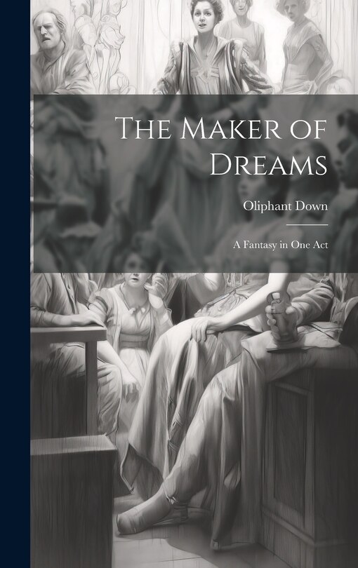 Couverture_The Maker of Dreams; a Fantasy in one Act