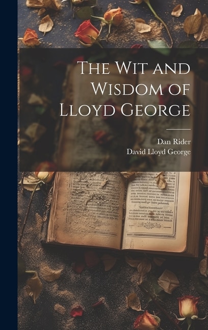 Couverture_The wit and Wisdom of Lloyd George