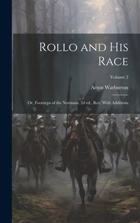 Front cover_Rollo and his Race; or, Footsteps of the Normans. 2d ed., rev. With Additions; Volume 2