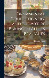 Couverture_Ornamental Confectionery and the art of Baking in all its Branches